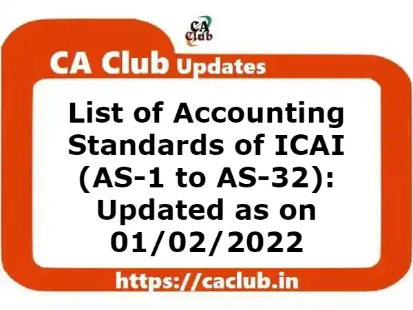 List of Accounting Standards of ICAI: AS-1 to AS-32 (updated as on 01/02/2022)