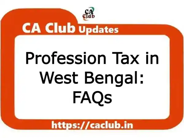 Profession Tax in West Bengal: FAQs | FinTax Blog