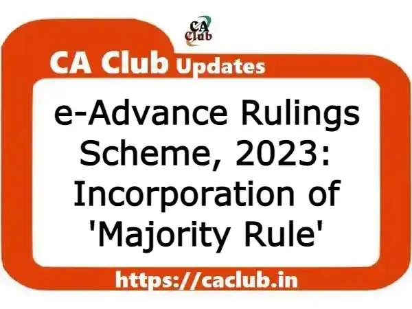 e-Advance Rulings Scheme, 2023: Incorporation of 'Majority Rule'